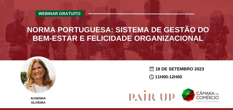Webinar | Norma Portuguesa: Sistema de Gestão do Bem-Estar e Felicidade Organizacional